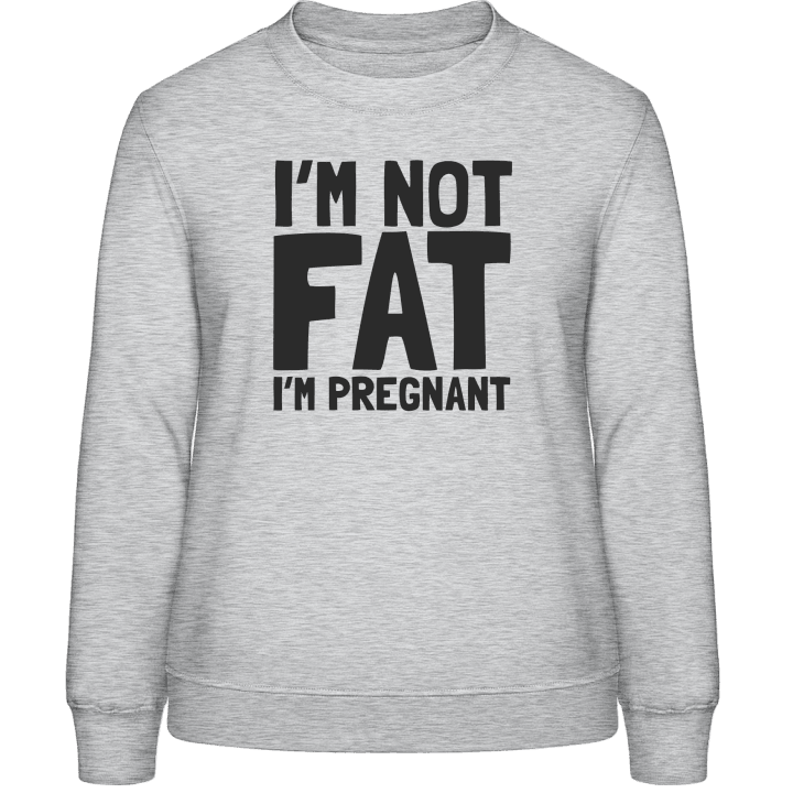 Not Fat But Pregnant Frauen Sweatshirt 0 image