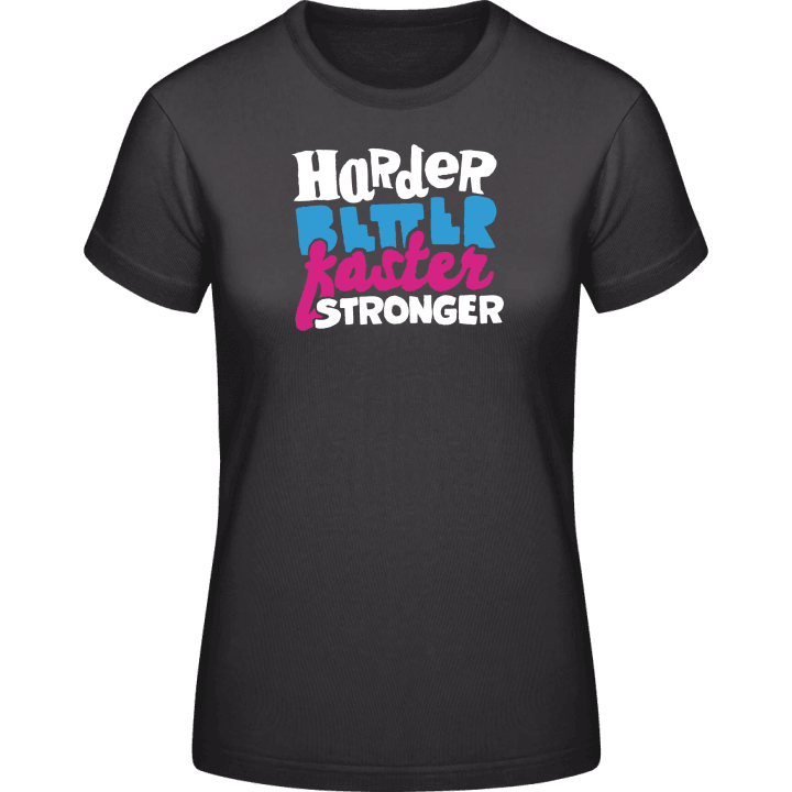 Faster Stronger Frauen T-Shirt contain pic