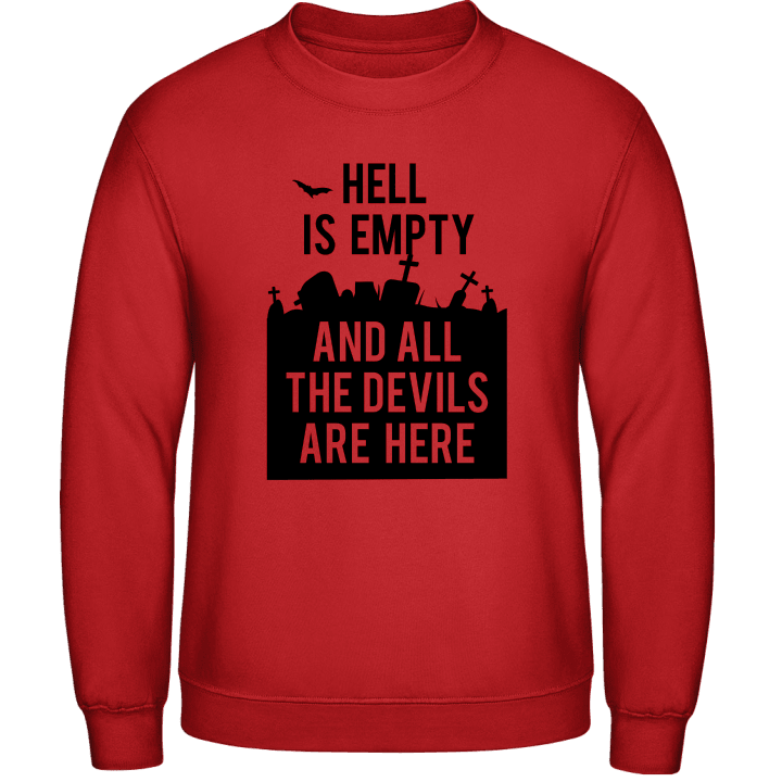 Hell is Empty and all the Devils are here Sudadera contain pic