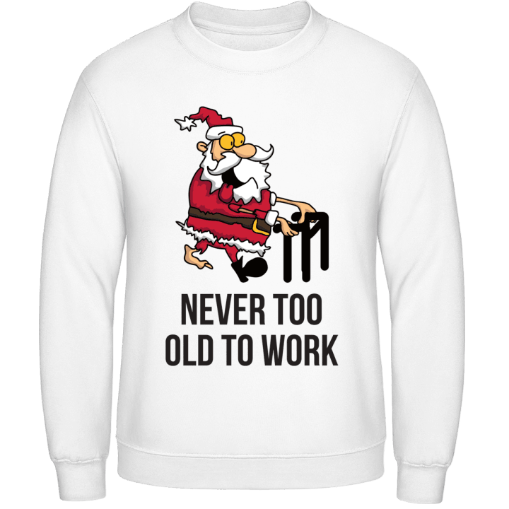 Santa Never Too Old To Work Tröja 0 image