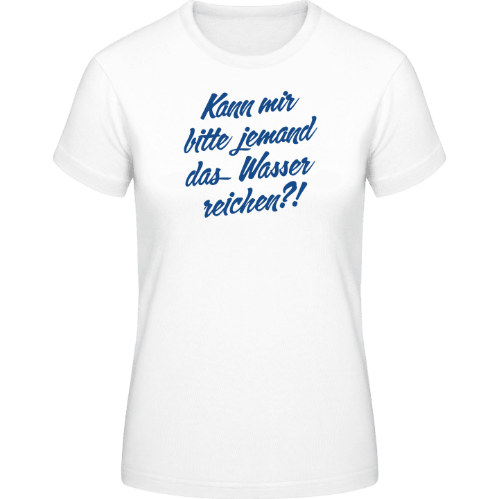 Kann Mir Bitte Jemand Das Wasse T-shirt til kvinder 0 image