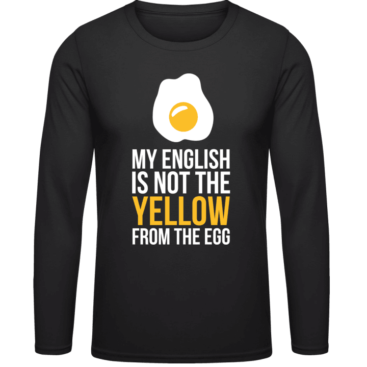 My English is not the yellow from the egg T-shirt à manches longues contain pic