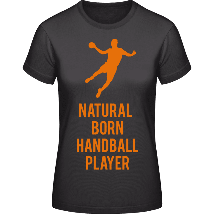 Natural Born Handball Player T-skjorte for kvinner contain pic