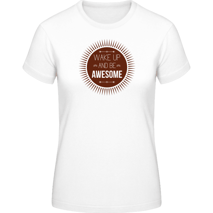 Wake Up And Be Awesome T-shirt pour femme 0 image