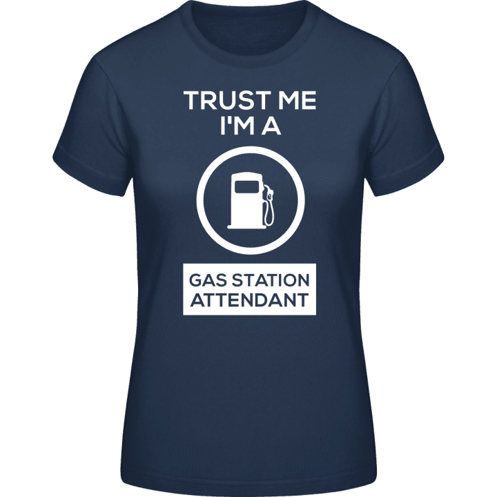 Trust Me I'm A Gas Station Attendant T-skjorte for kvinner contain pic
