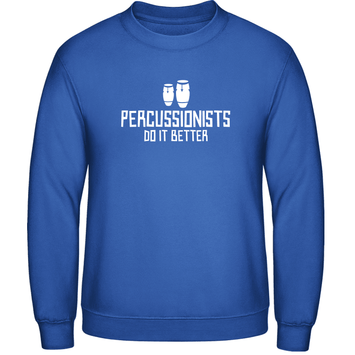 Percussionists Do It Better Sweatshirt contain pic