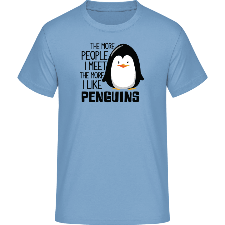 The More People I Meet The More I Like Penguins T-Shirt contain pic