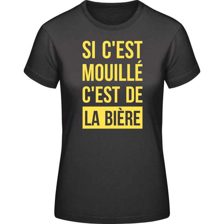 Si C'est Mouillé C'est De La Bière Vrouwen T-shirt contain pic