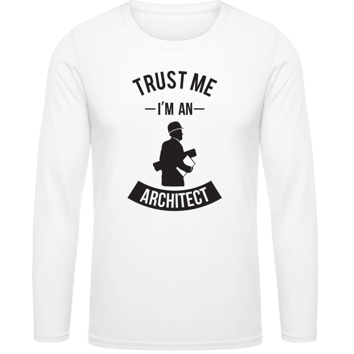 Trust Me I'm An Architect T-shirt à manches longues contain pic