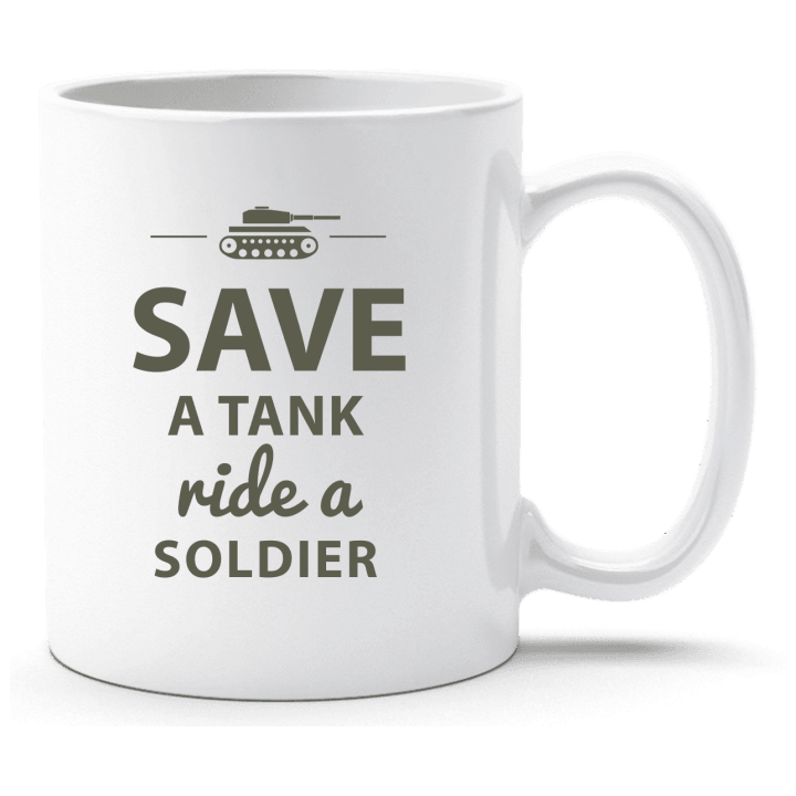 Save A Tank Ride A Soldier Taza 0 image