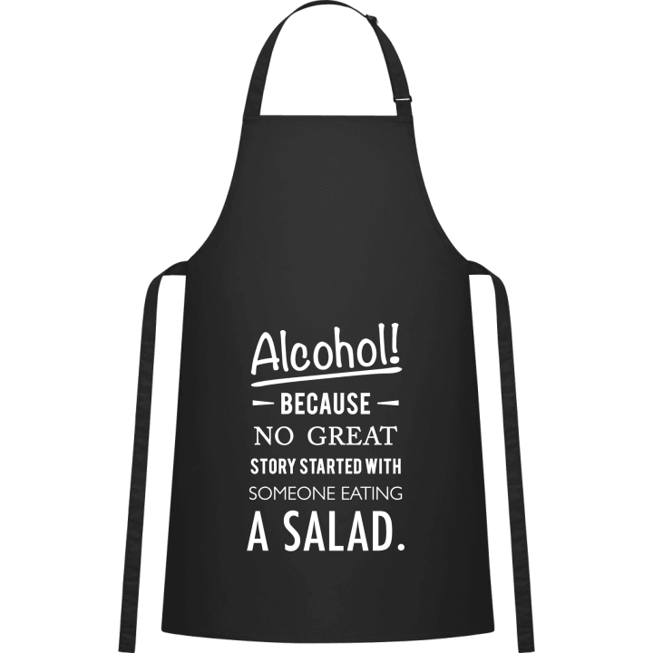Alcohol because no great story started with salad Grembiule da cucina contain pic