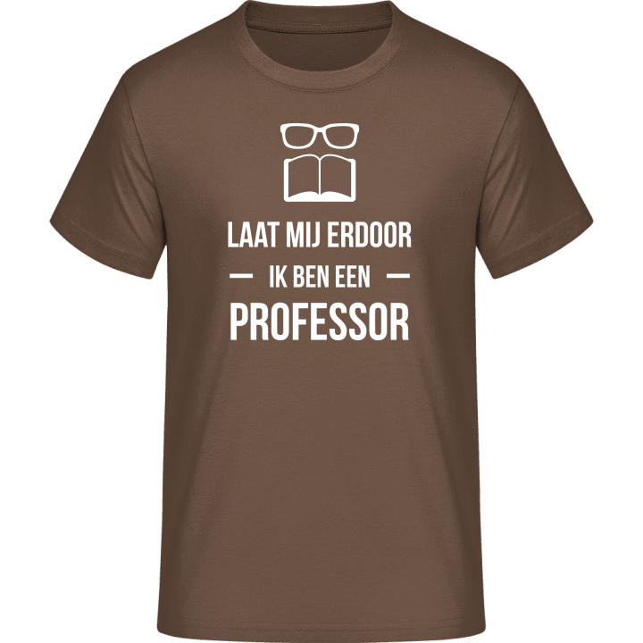 Laat mij edoor Ik ben een Professor T-Shirt 0 image
