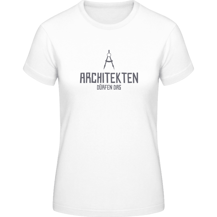 Architekten dürfen das Women T-Shirt contain pic