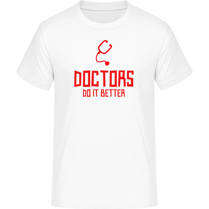 Doctors Do It Better T-Shirt 0 image