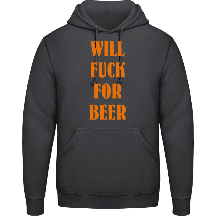 Will Fuck For Beer Hoodie contain pic
