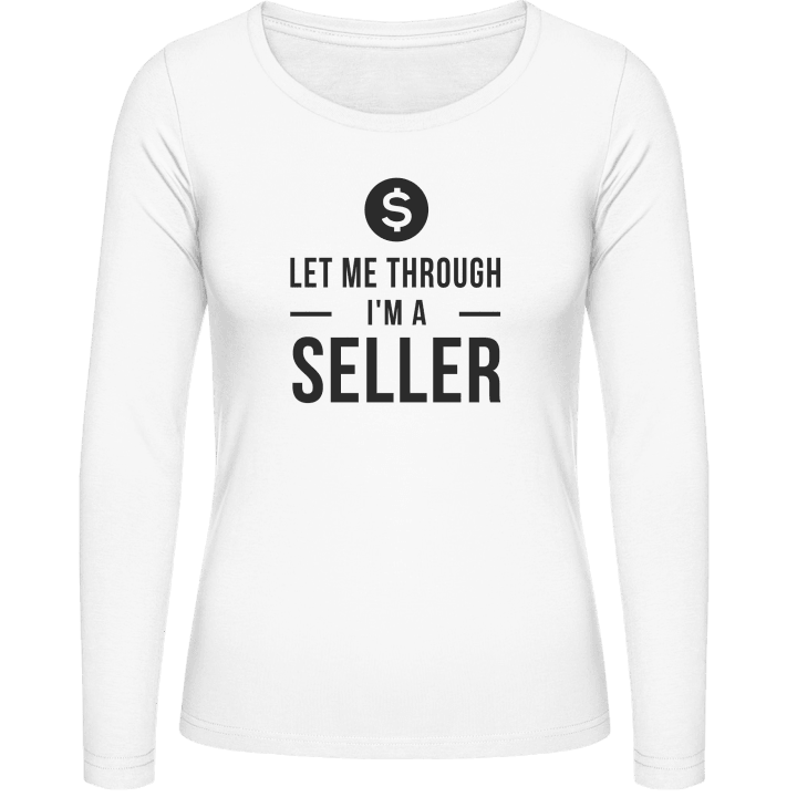 Let Me Through I'm A Seller Women long Sleeve Shirt contain pic