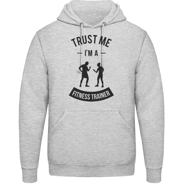 Trust Me I'm A Fitness Trainer Hoodie contain pic