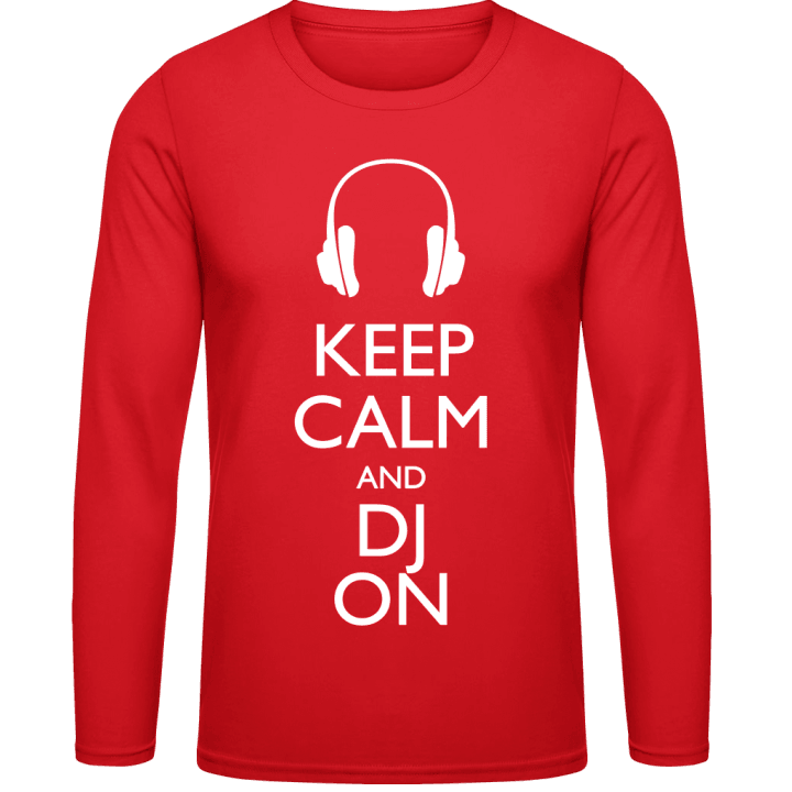 Keep Calm And DJ On Long Sleeve Shirt contain pic