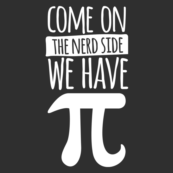 Come On The Nerd Side We Have Pi Stoffen tas 0 image