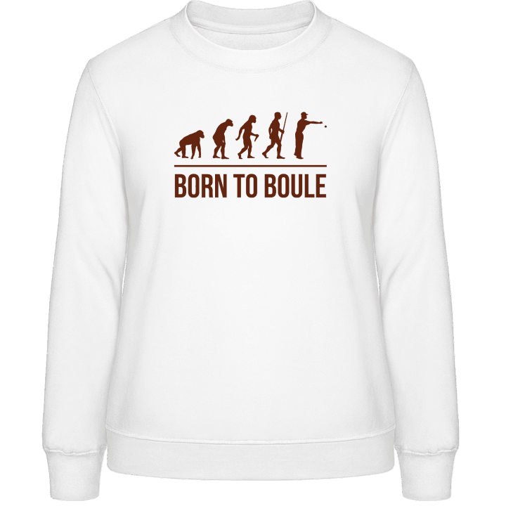 Born To Boule Frauen Sweatshirt contain pic