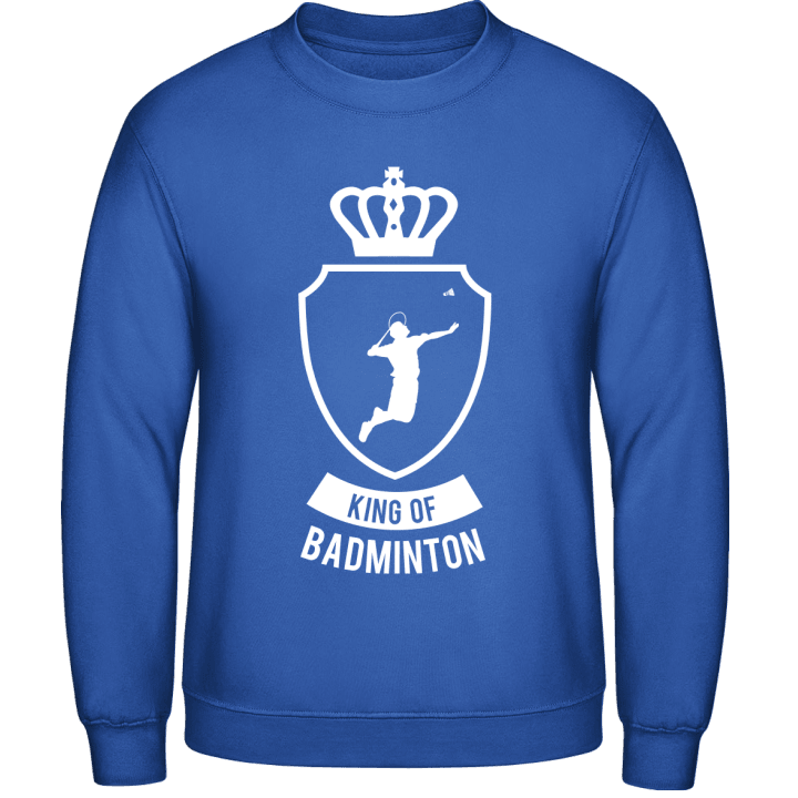 King Of Badminton Sweatshirt contain pic