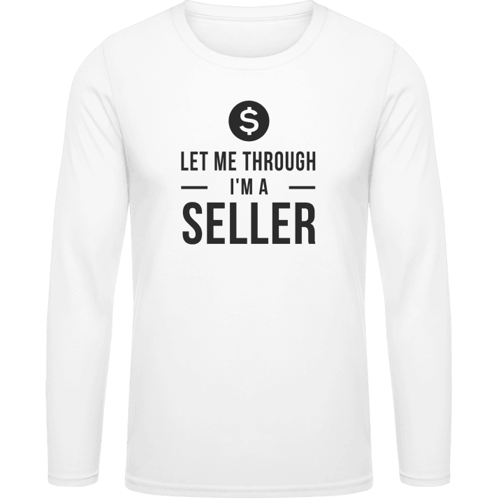 Let Me Through I'm A Seller T-shirt à manches longues contain pic