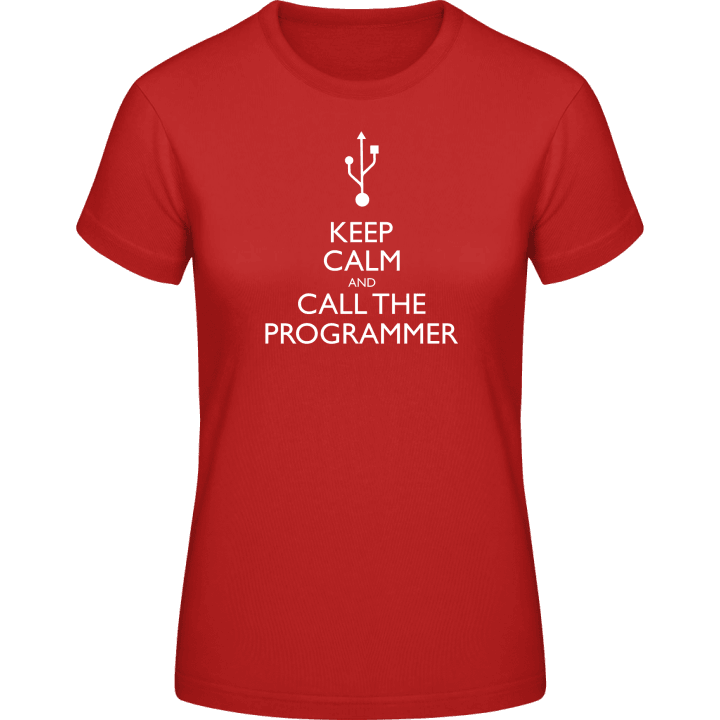 Keep Calm And Call The Programmer T-skjorte for kvinner contain pic