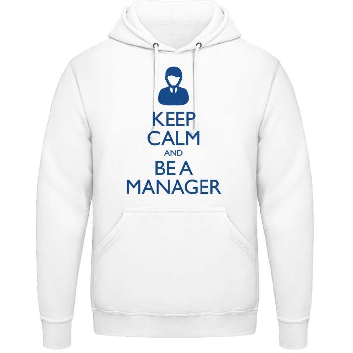 Keep Calm And Be A Manager Felpa con cappuccio contain pic