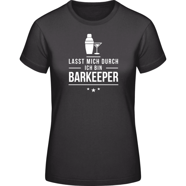 Lasst mich durch ich bin Barkeeper Frauen T-Shirt contain pic