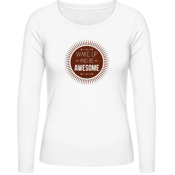 Wake Up And Be Awesome Langermet skjorte for kvinner 0 image