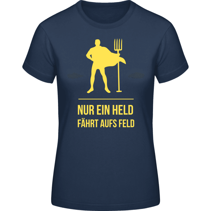Nur ein Held fährt aufs Feld Frauen T-Shirt 0 image