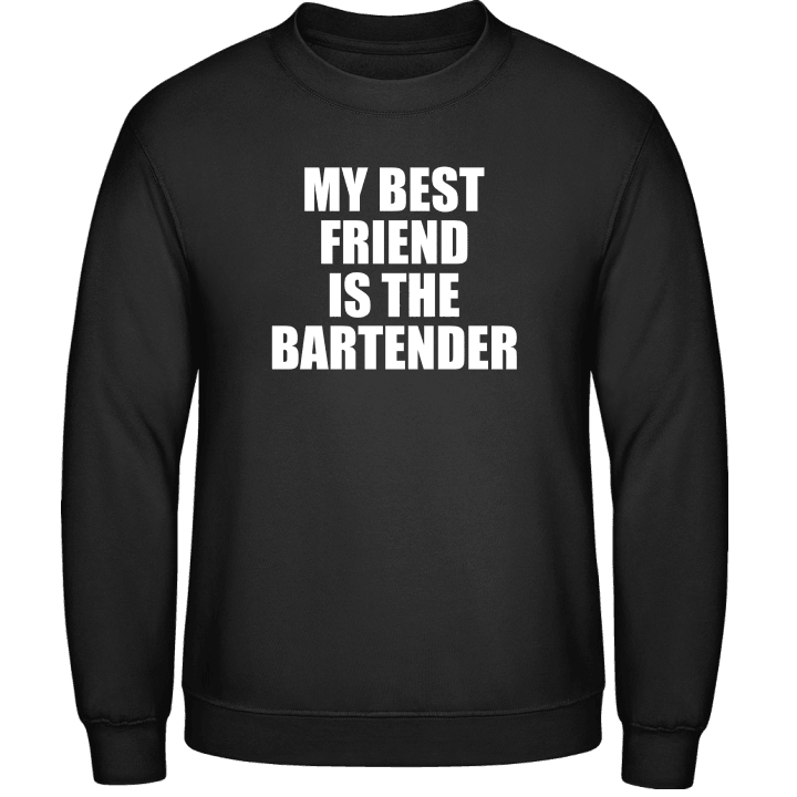 My Best Friend Is The Bartender Sweatshirt 0 image