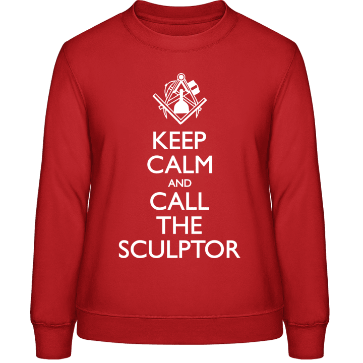 Keep Calm And Call The Sculptor Frauen Sweatshirt contain pic