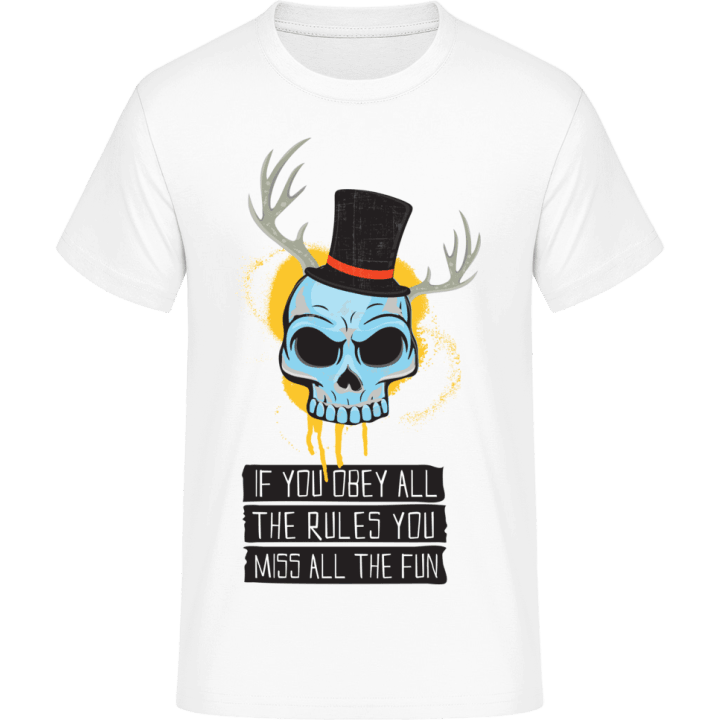 If You Obey All The Rules Camiseta 0 image