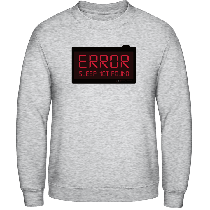 Error Sleep Not Found Sweatshirt contain pic