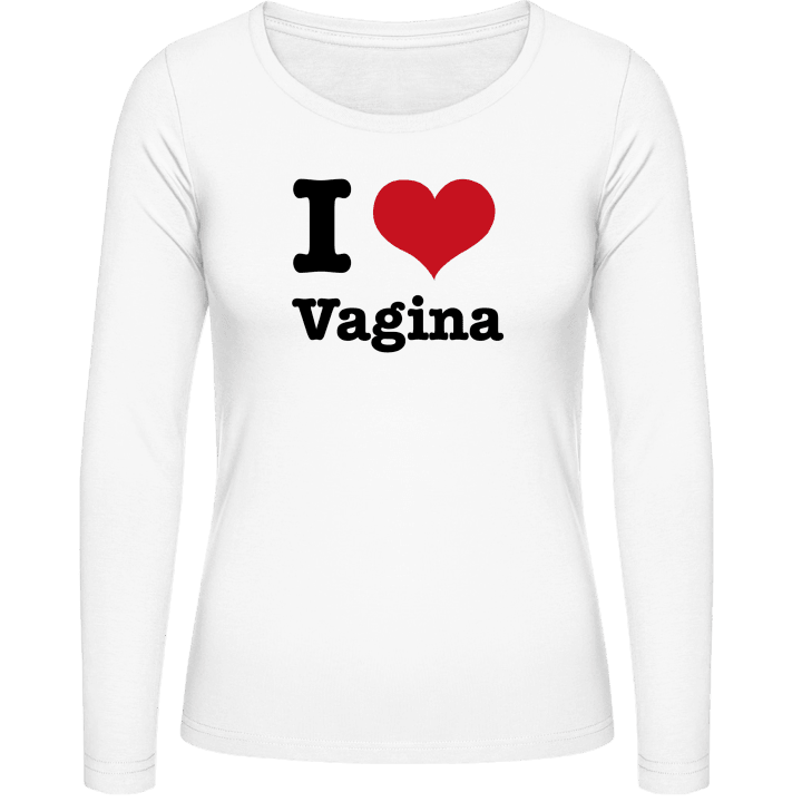 I Love Vagina Vrouwen Lange Mouw Shirt contain pic