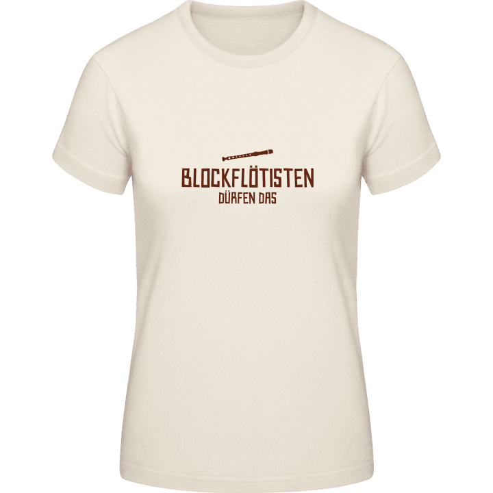 Blockflötisten dürfen das Frauen T-Shirt 0 image