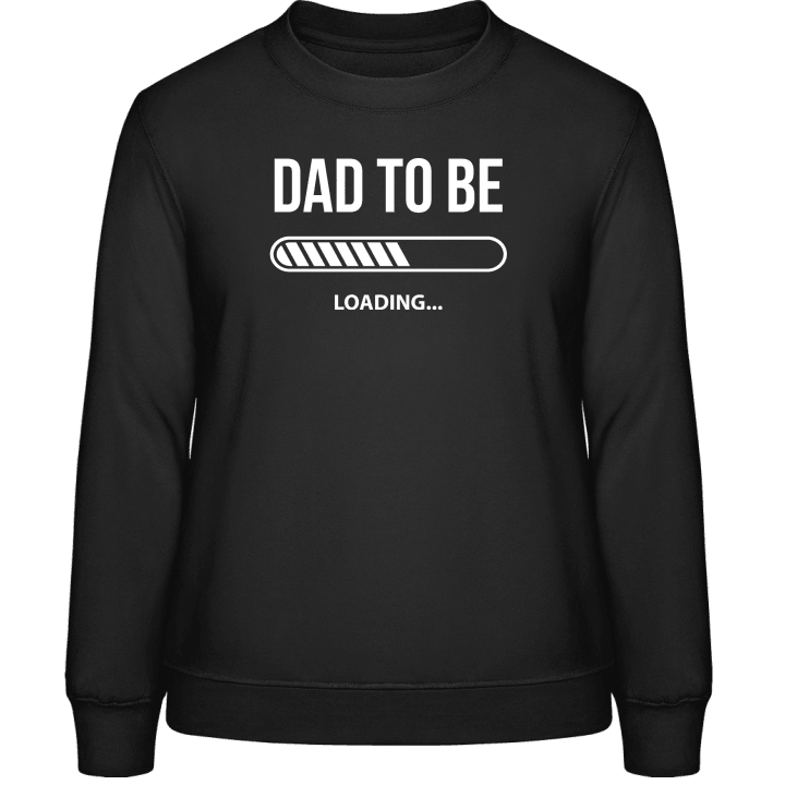 Dad To Be Loading Women Sweatshirt 0 image