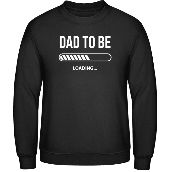 Dad To Be Loading Sweatshirt 0 image