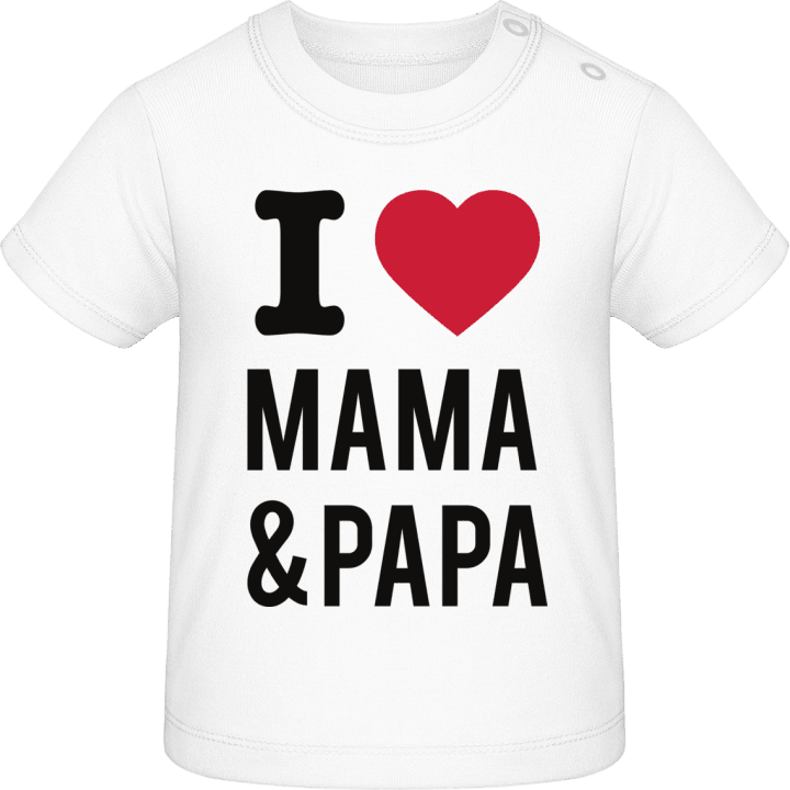I Love Mama & Papa Baby T-Shirt 0 image