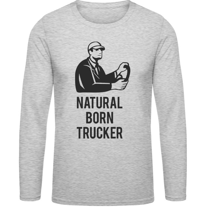 Natural Born Trucker Long Sleeve Shirt contain pic