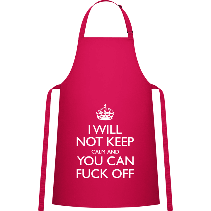I Will Not Keep Calm And You Can Fuck Off Kitchen Apron 0 image