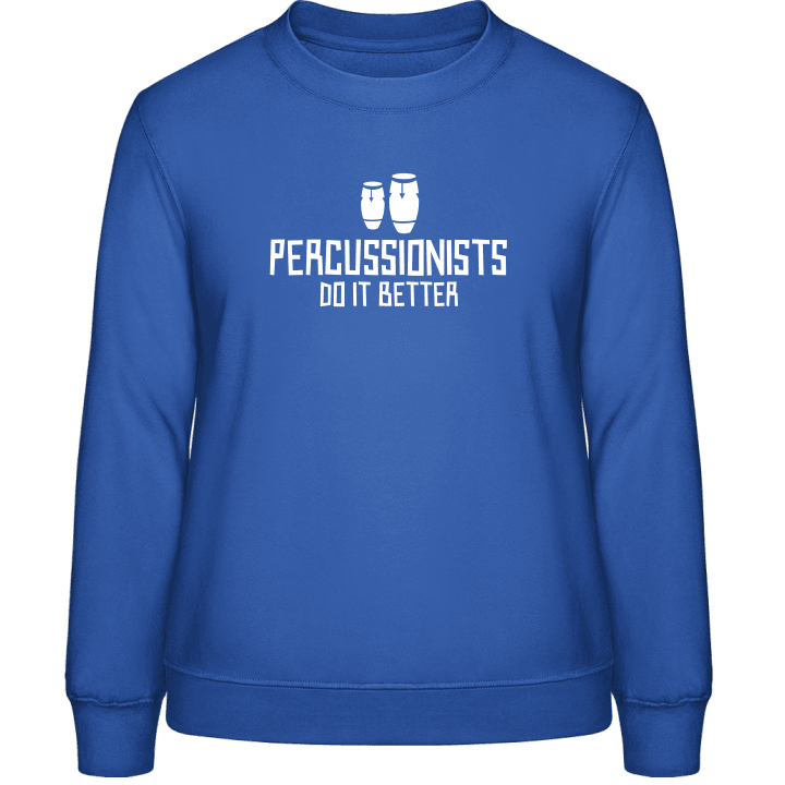 Percussionists Do It Better Frauen Sweatshirt contain pic