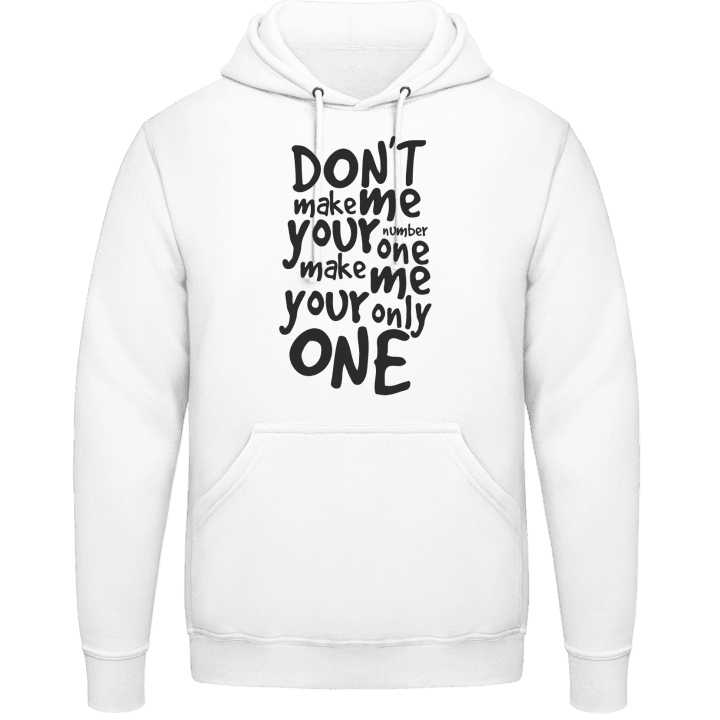 Make me your only one Hoodie contain pic