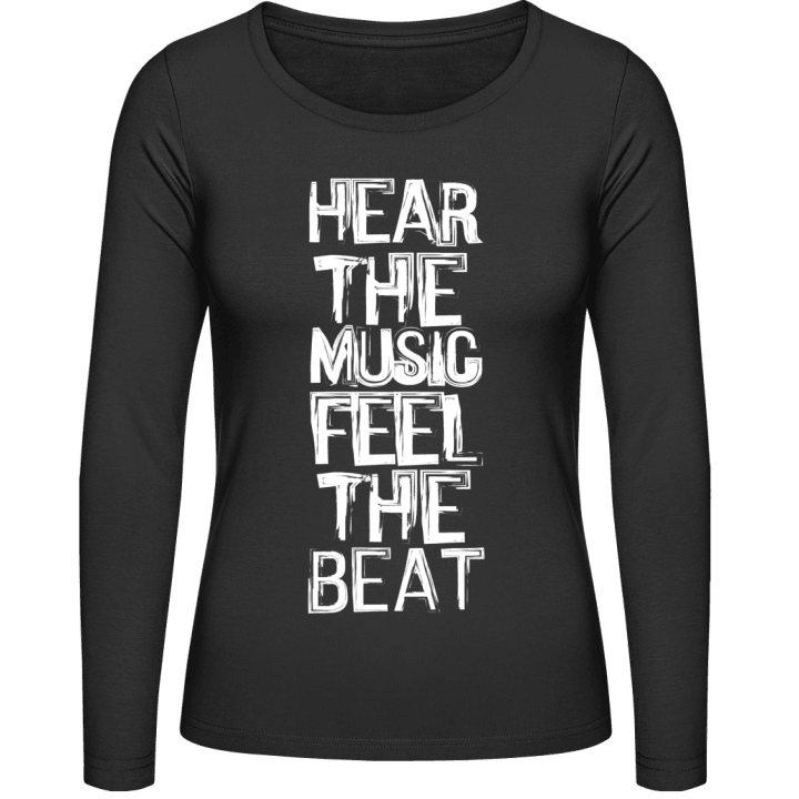 Hear The Music Feel The Beat Frauen Langarmshirt contain pic