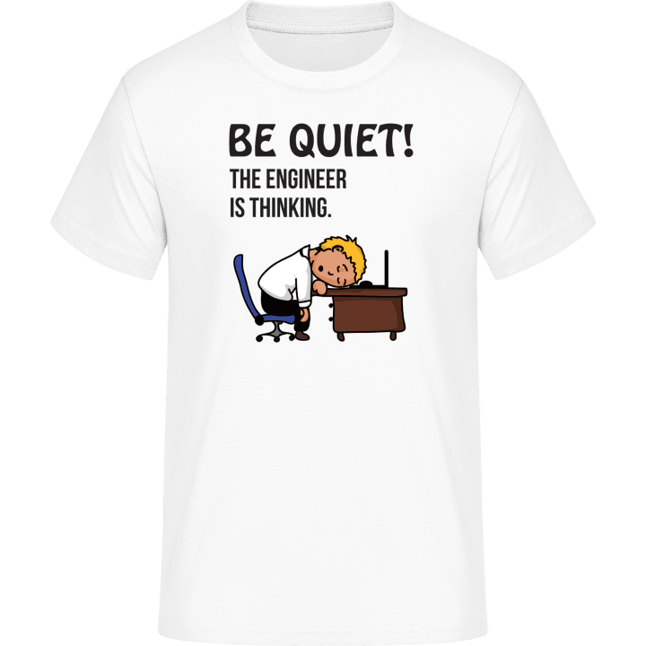 Be Quit The Engineer Is Thinking T-Shirt 0 image