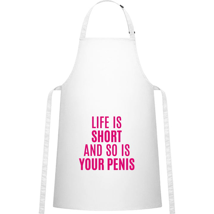 Life Is Short And So Is Your Penis Delantal de cocina contain pic