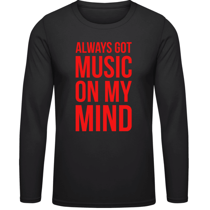 Always Got Music On My Mind Shirt met lange mouwen contain pic