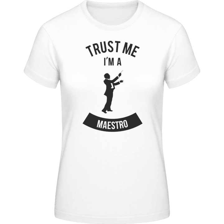 Trust Me I'm A Maestro Vrouwen T-shirt contain pic
