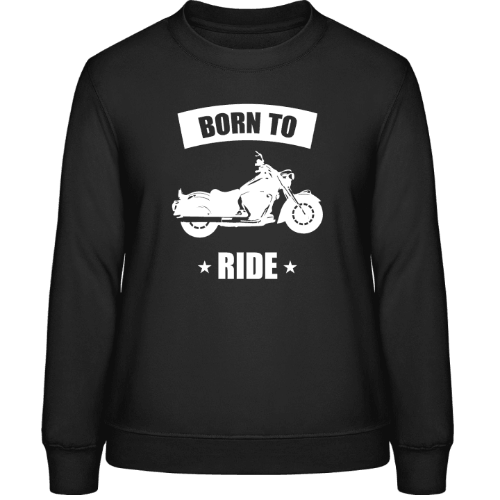 Born To Ride Motorbikes Frauen Sweatshirt 0 image
